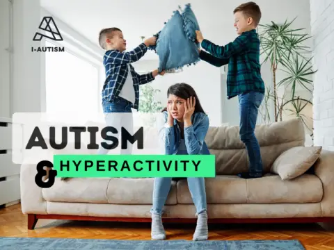Autism and Hyperactivity